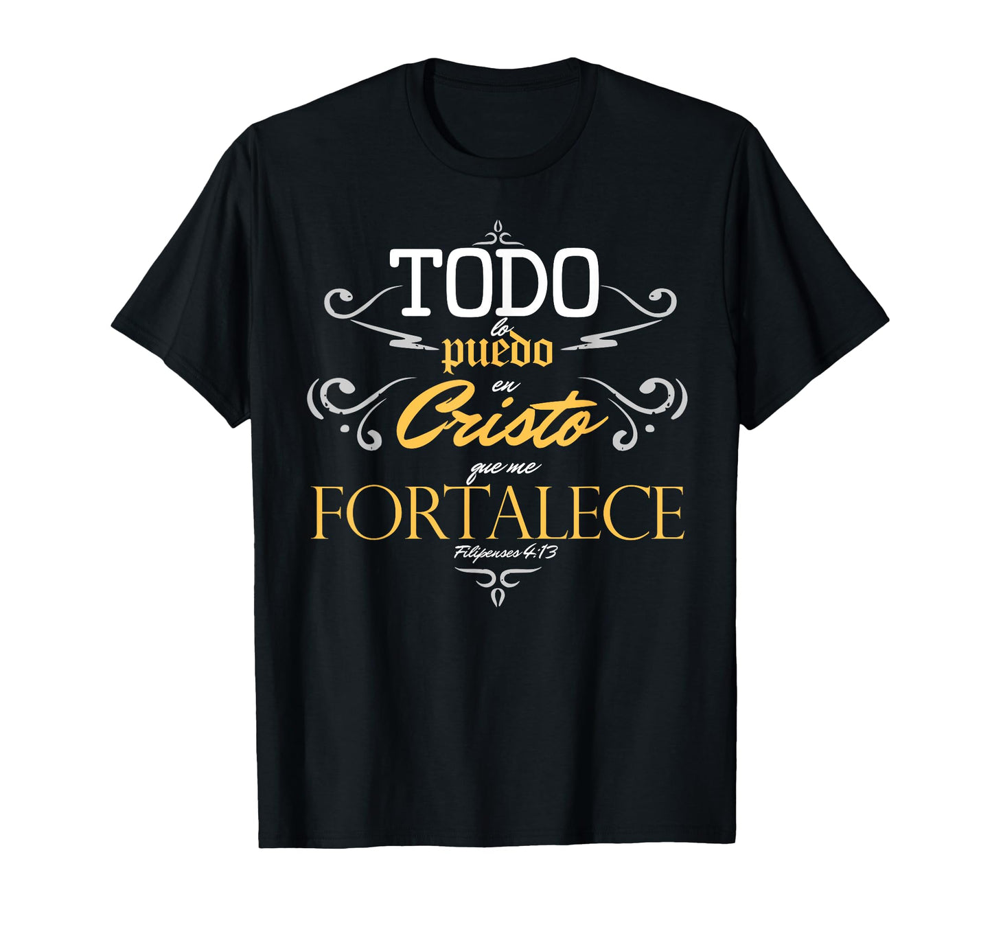 Todo lo puedo en cristo que me fortalece Jesus Dios Tshirt T-Shirt