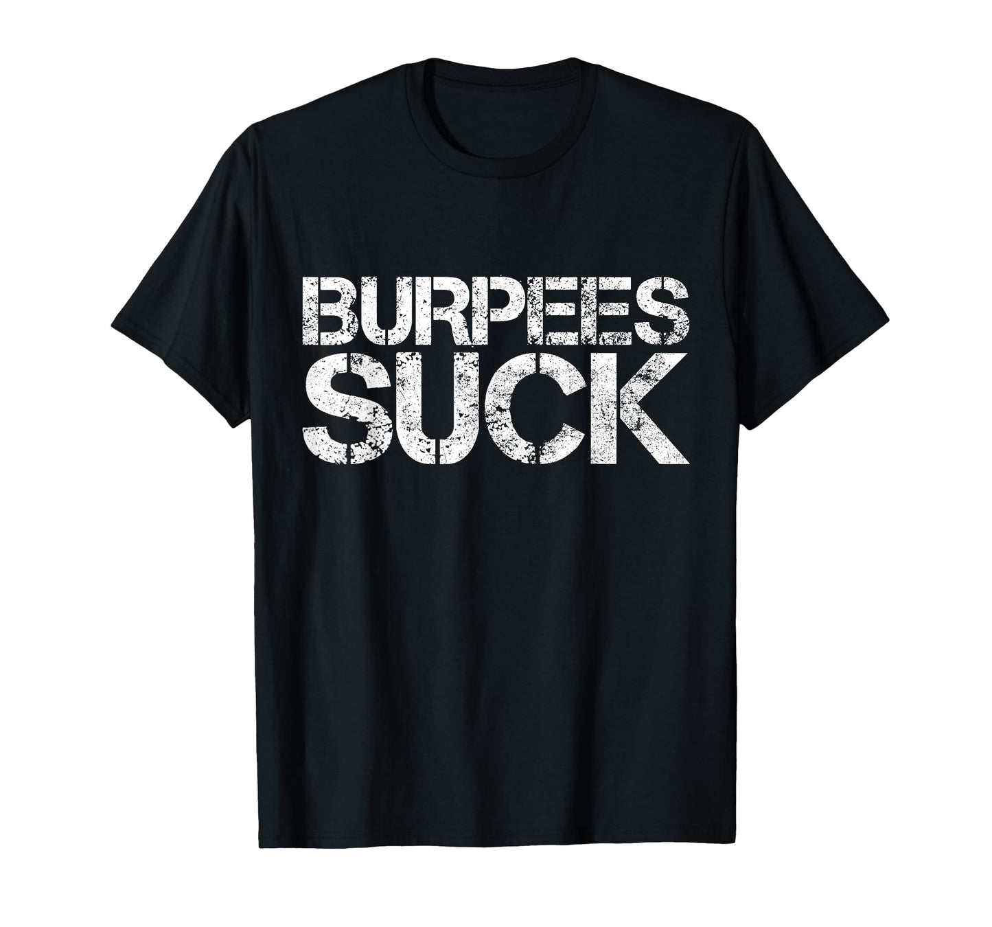 Funny Workout TShirt Burpees Suck Shirt T-Shirt