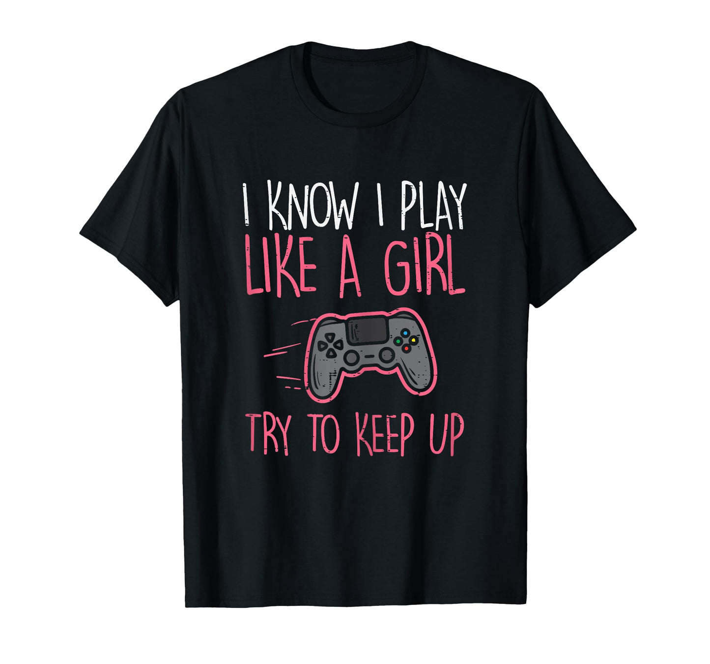 I Know Play Like Girl Gamer Funny Girls Kids Toddler Women T-Shirt