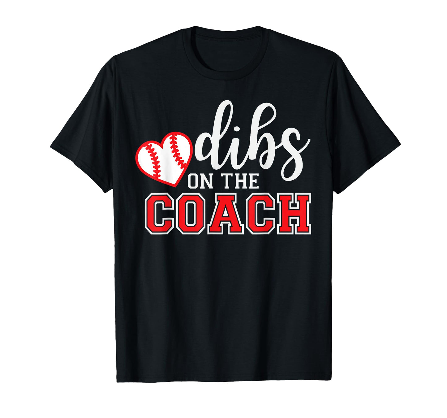Softball Coach Dad Mom Dibs On The Coach Baseball Assistant T-Shirt