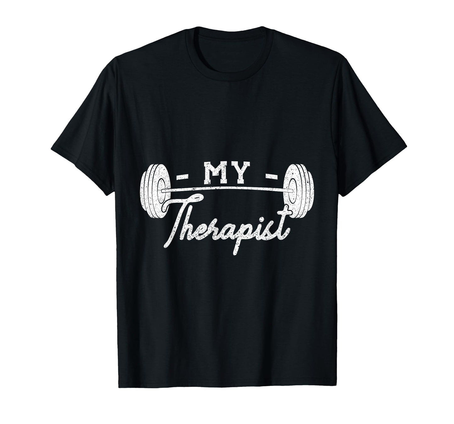 My Therapist Weight Lifting Workout T-Shirt