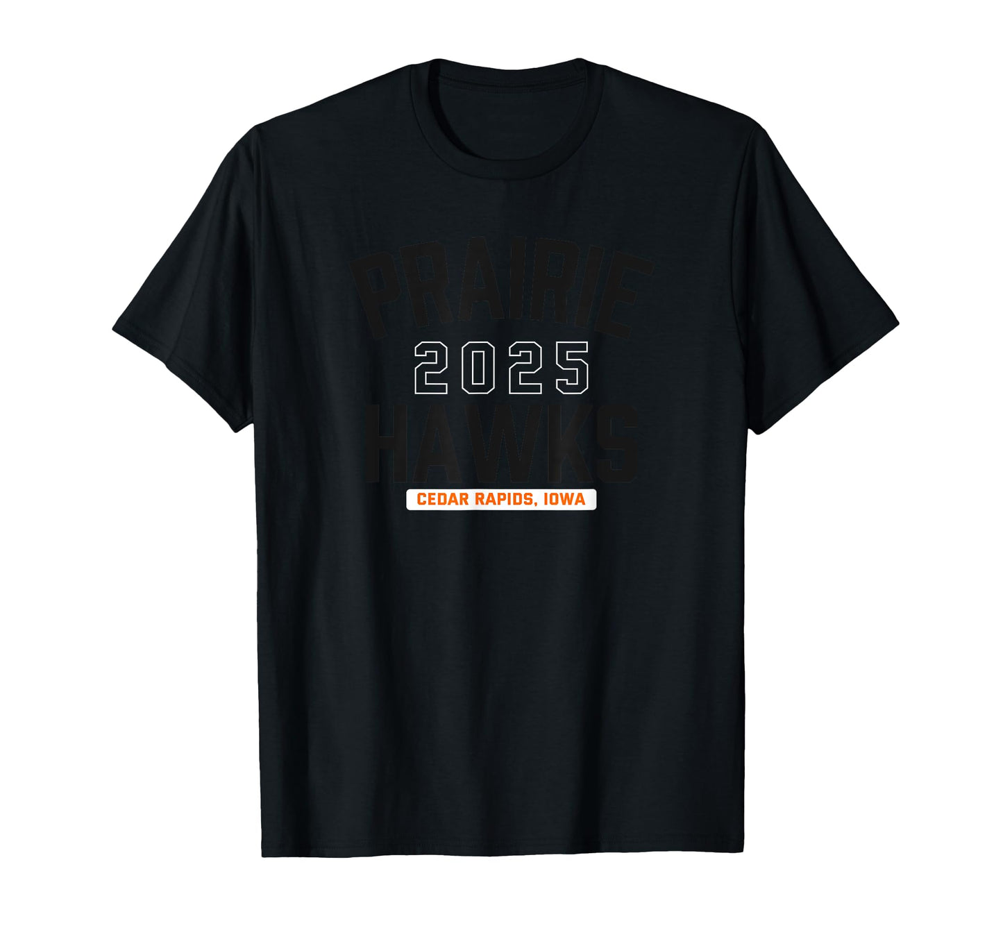 Prairie Hawks Cedar Rapids, Iowa 2025 T-Shirt