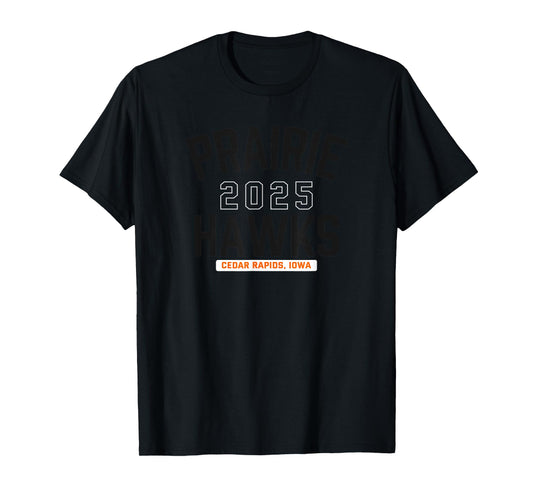 Prairie Hawks Cedar Rapids, Iowa 2025 T-Shirt
