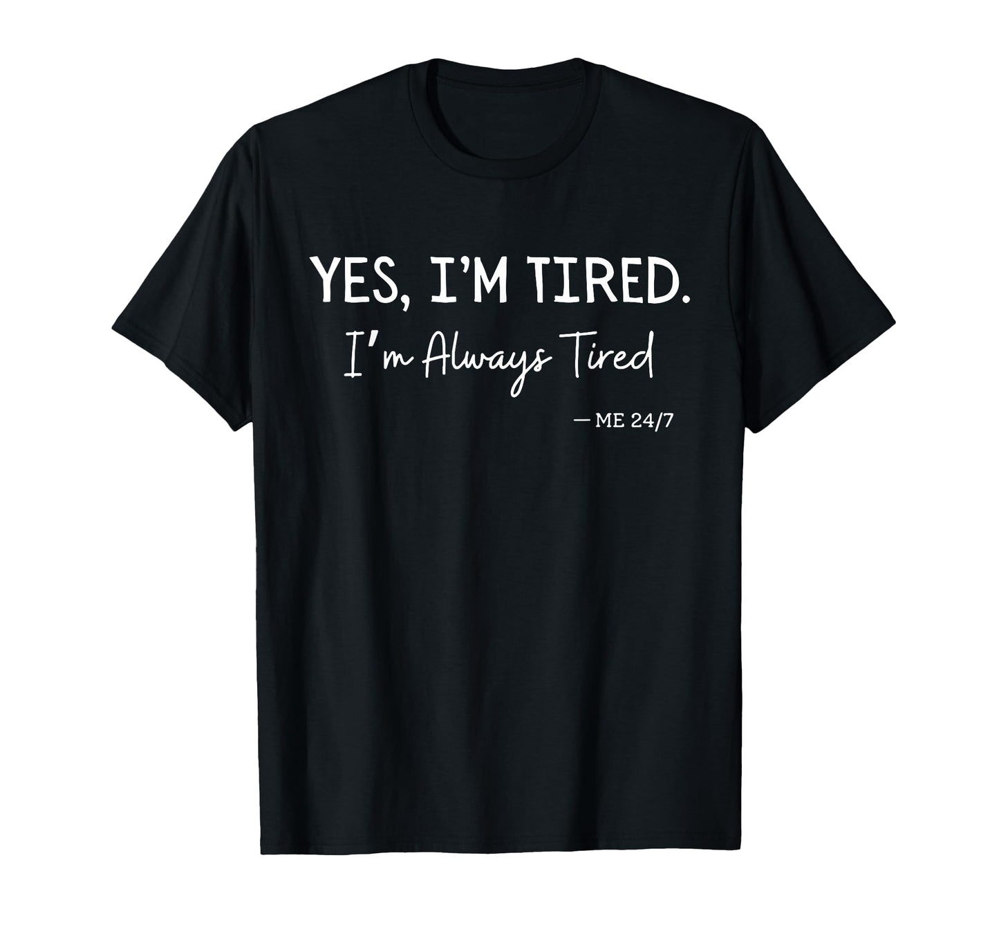 Retro Vintage Funny Yes I'm Tired I'm Always Tired T-Shirt