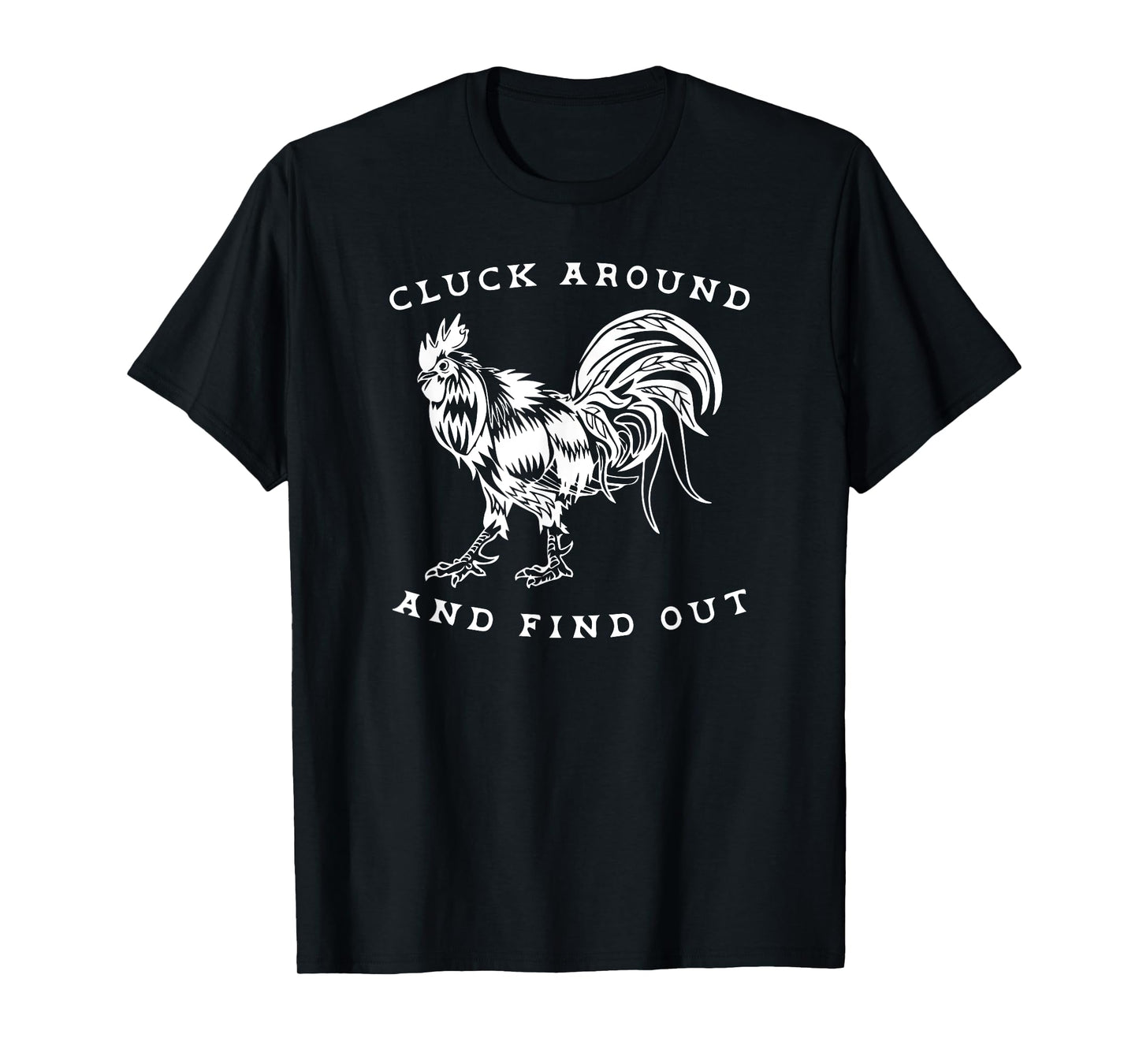 Cluck Around and Find Out Funny Gym and Fitness Workout T-Shirt