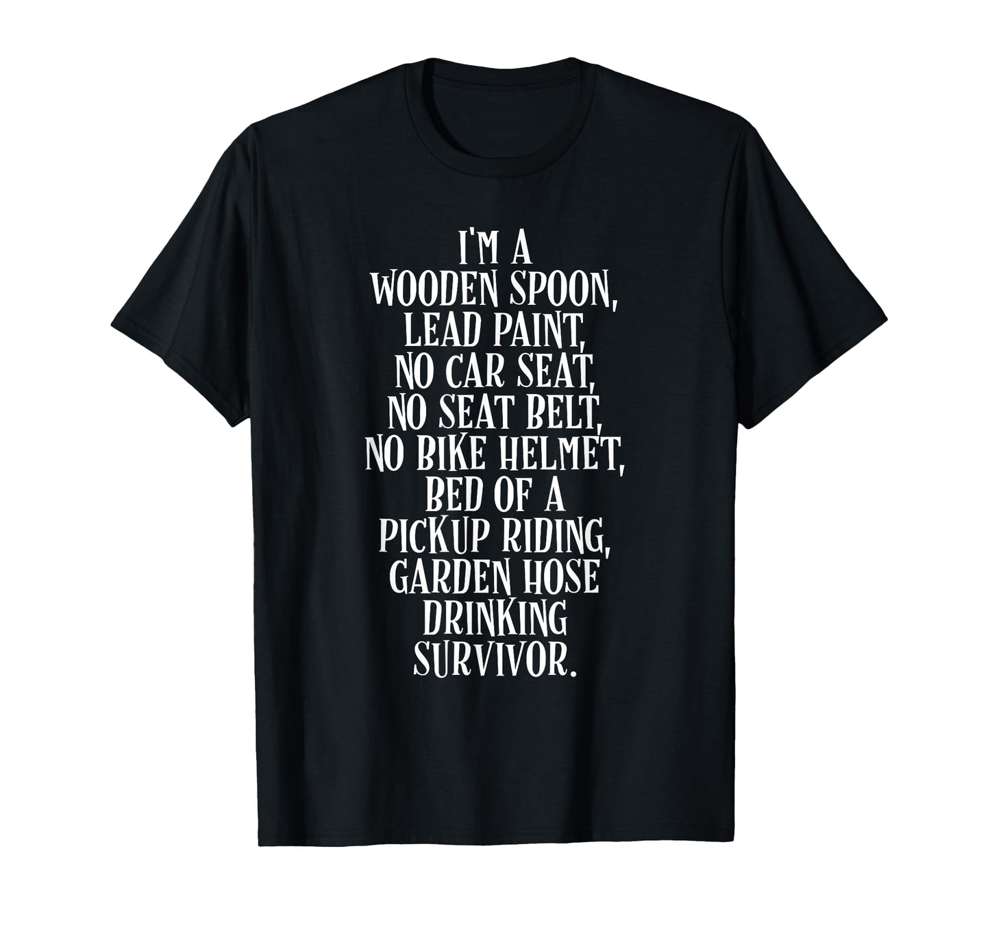 I'm a Wooden Spoon Garden Hose Drinking Survivor T-Shirt