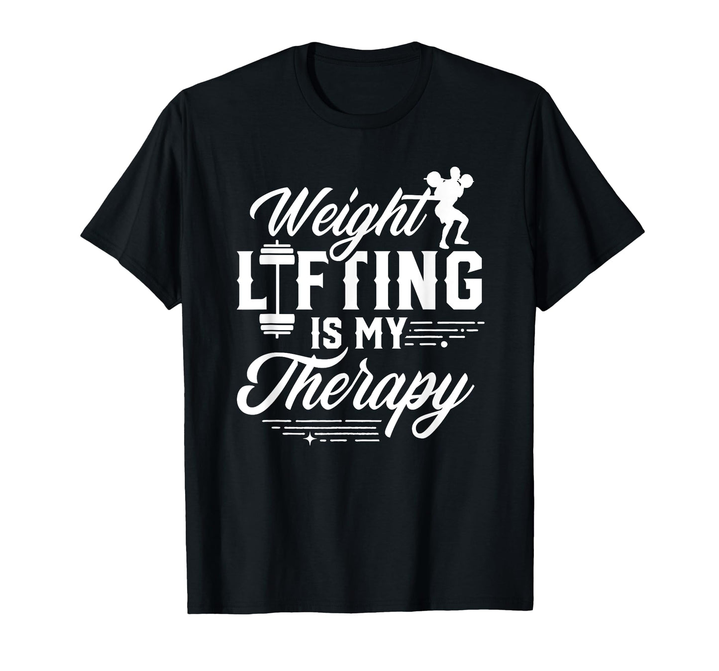 Weightlifting Is My Therapy Weightlift Deadlift Weightlifter T-Shirt