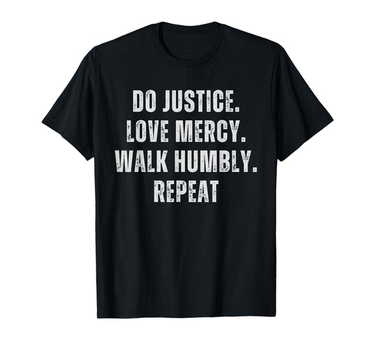 Do Justice Love Mercy Walk Humbly Repeat Vintage T-Shirt