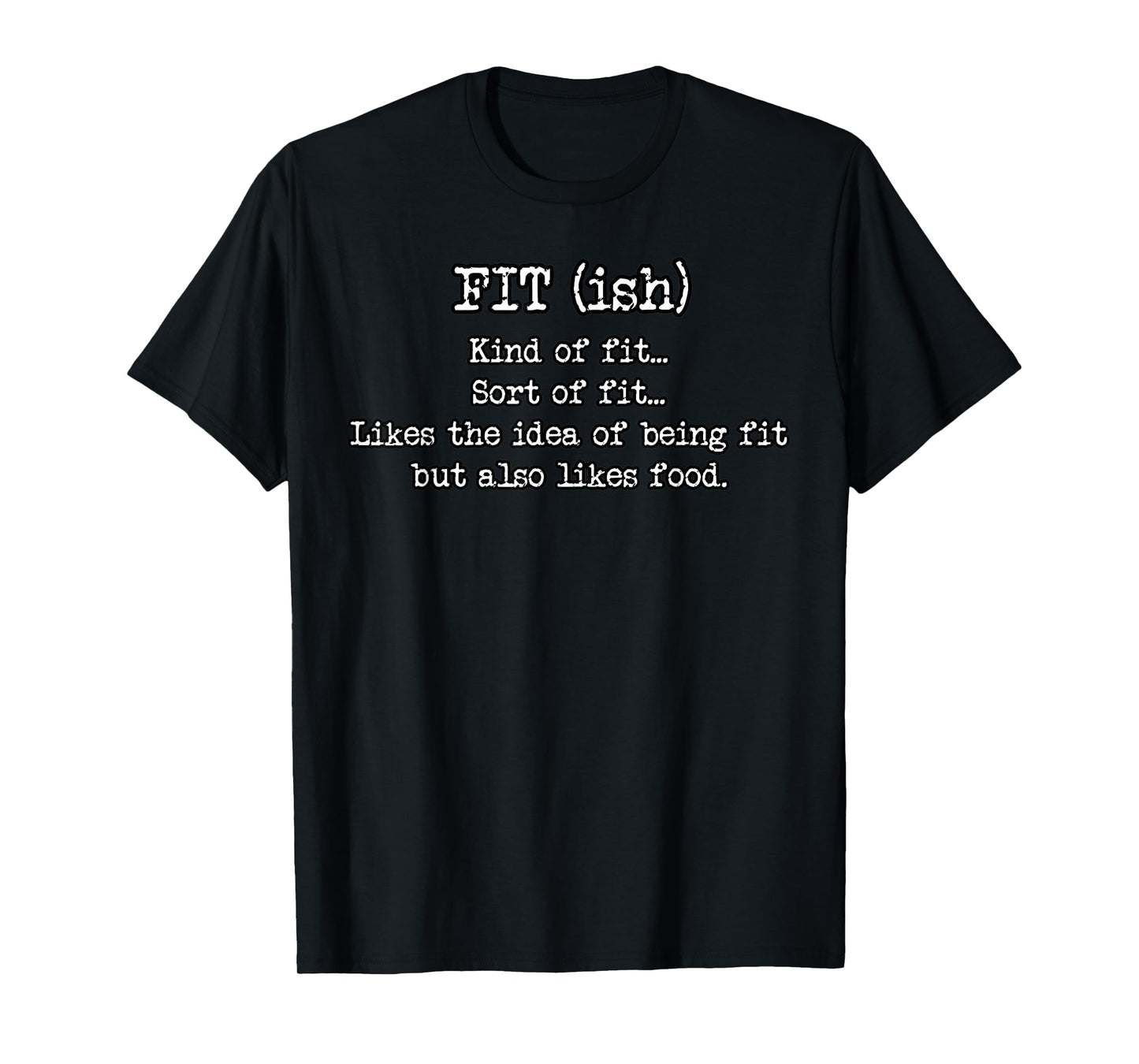 Fit ish Funny Fitness Tshirt Workout Gym Novelty Sarcastic T-Shirt