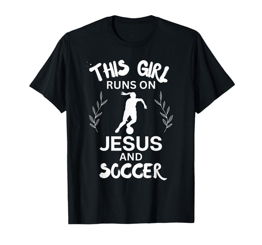 This Girl Runs On Jesus And Soccer Cute Christian Soccer T-Shirt