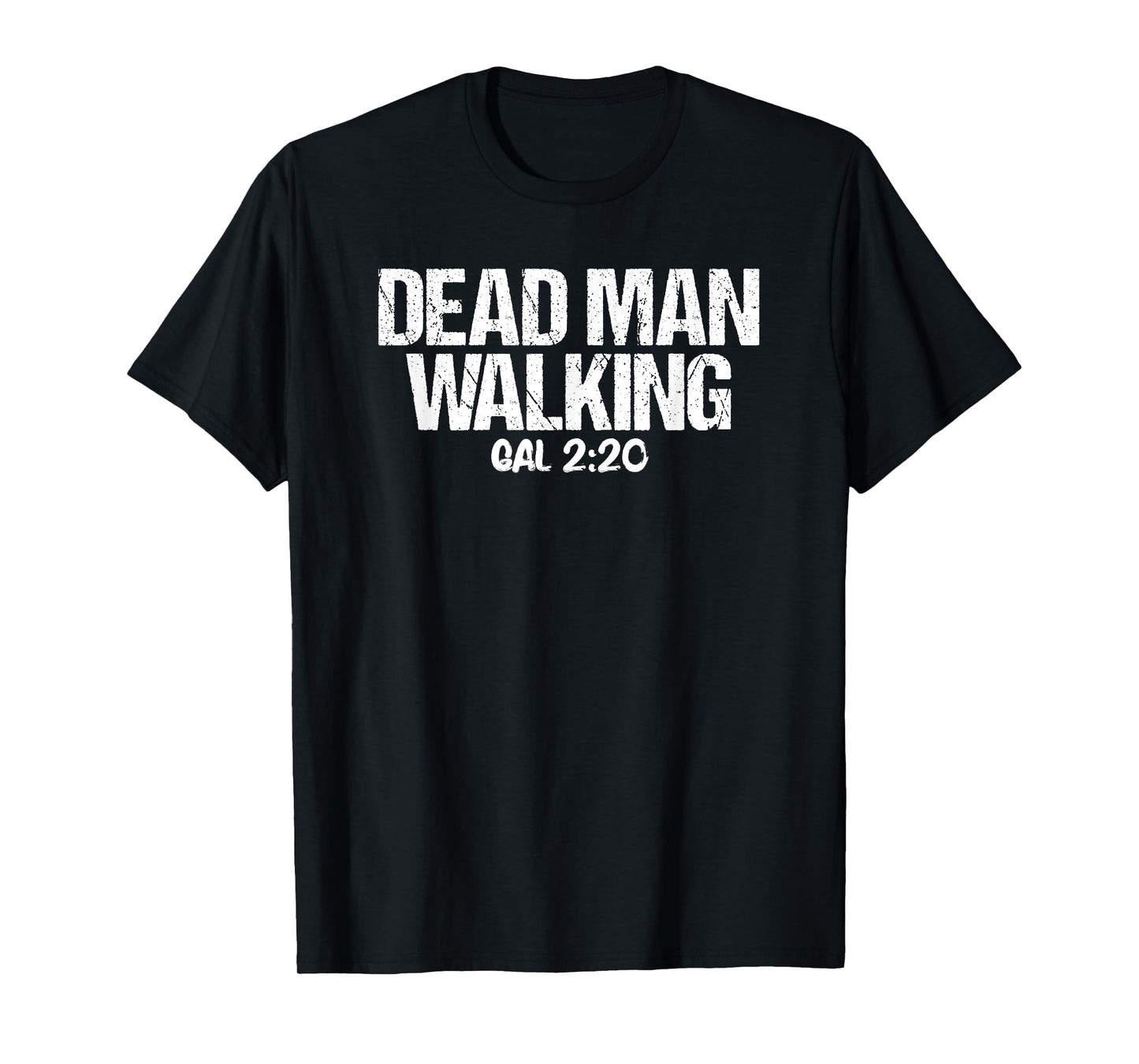 Dead Man Walking Galatians 2:20 Bible Verse T-Shirt T-Shirt