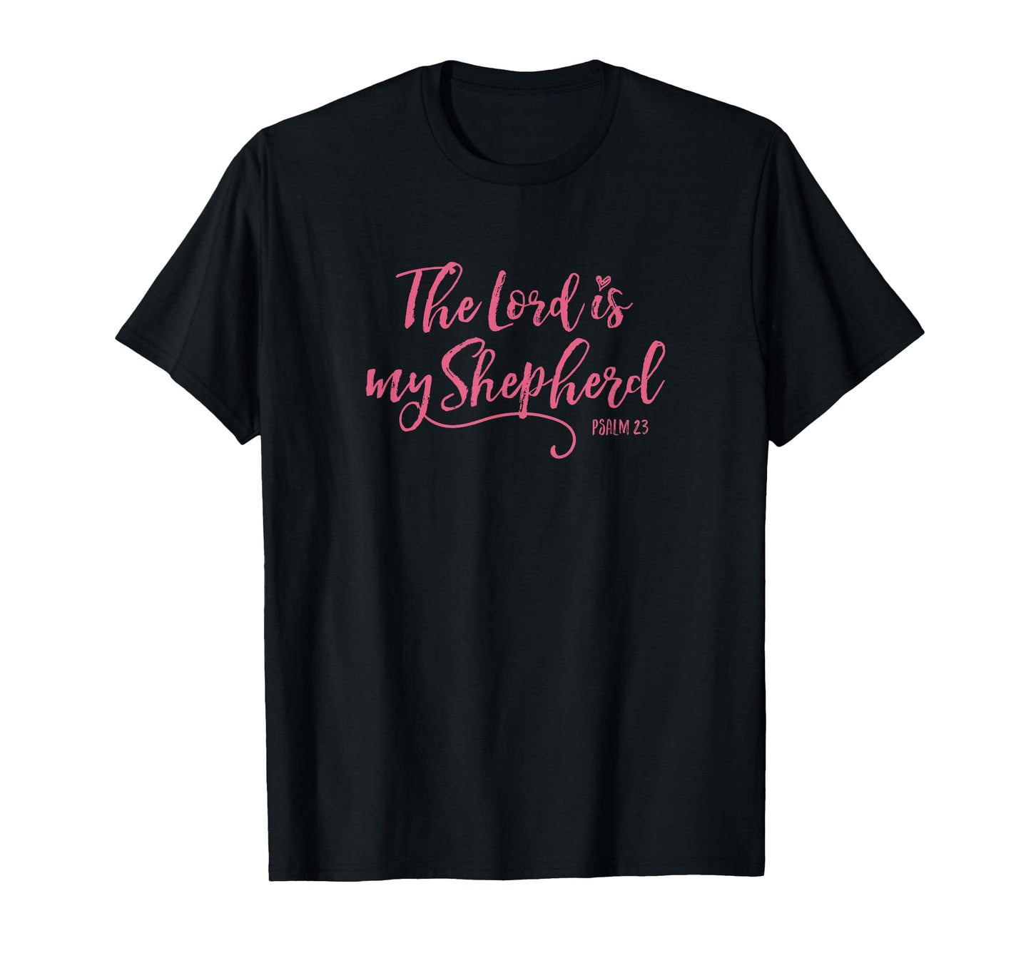 The Lord is My Shepherd - Psalm 23 Scripture Bible Christian T-Shirt