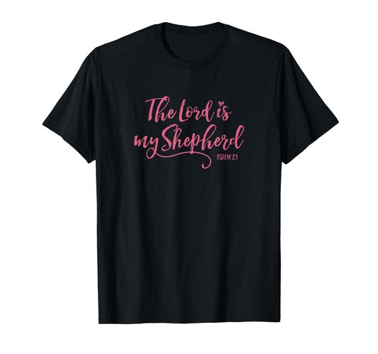 The Lord is My Shepherd - Psalm 23 Scripture Bible Christian T-Shirt