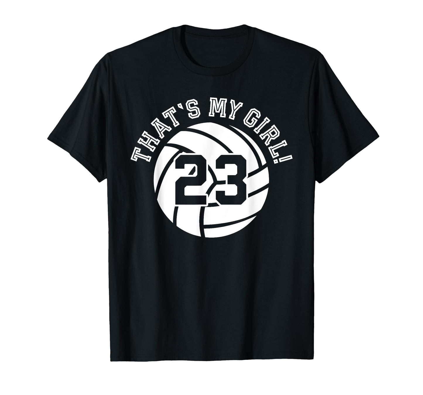 That's My Girl #23 Volleyball Player Mom Dad Kids School Fan T-Shirt