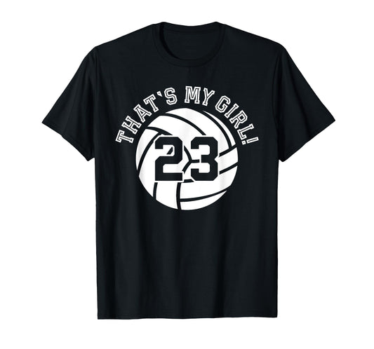 That's My Girl #23 Volleyball Player Mom Dad Kids School Fan T-Shirt