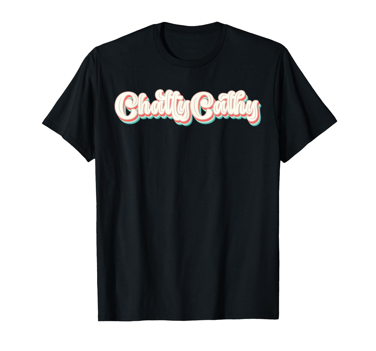 Retro Vintage Chatty Cathy Funny Sarcastic T-Shirt