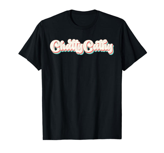 Retro Vintage Chatty Cathy Funny Sarcastic T-Shirt
