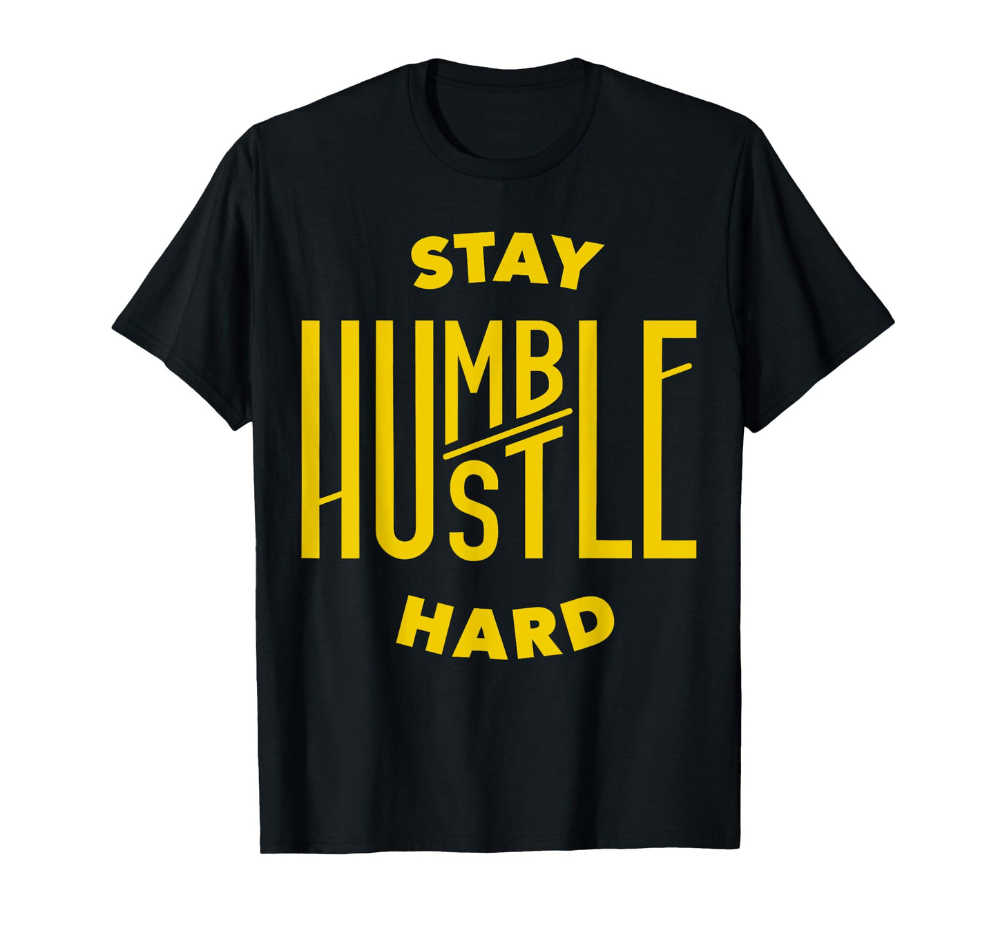 Stay Humble Hustle Hard T-Shirt