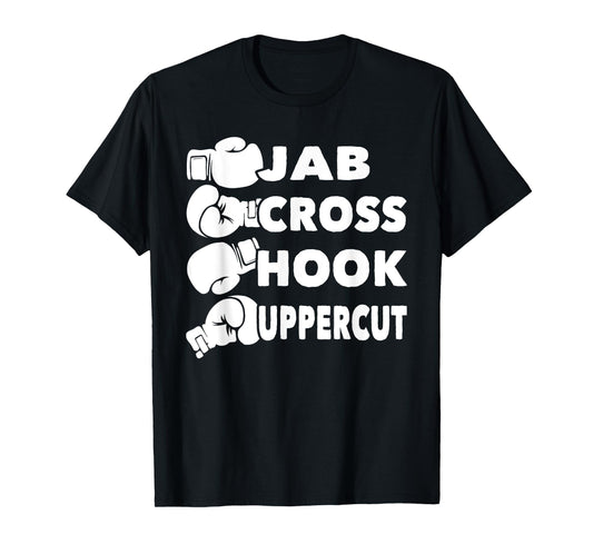Jab Cross Hook Uppercut - Boxing Lover Gym Boxer Kickboxing T-Shirt