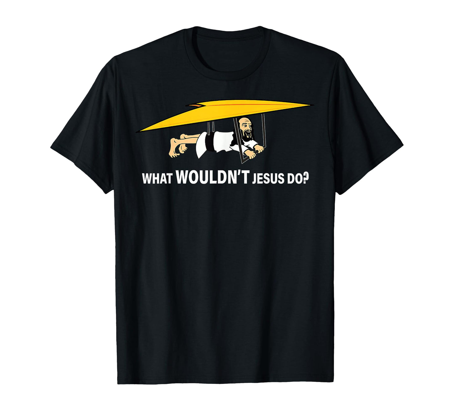 Men’s What Wouldn’t Jesus Do T-Shirt