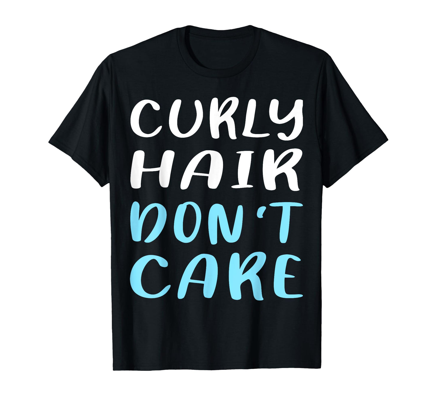 Curly Hair Don't Care TShirt Humor T-Shirt