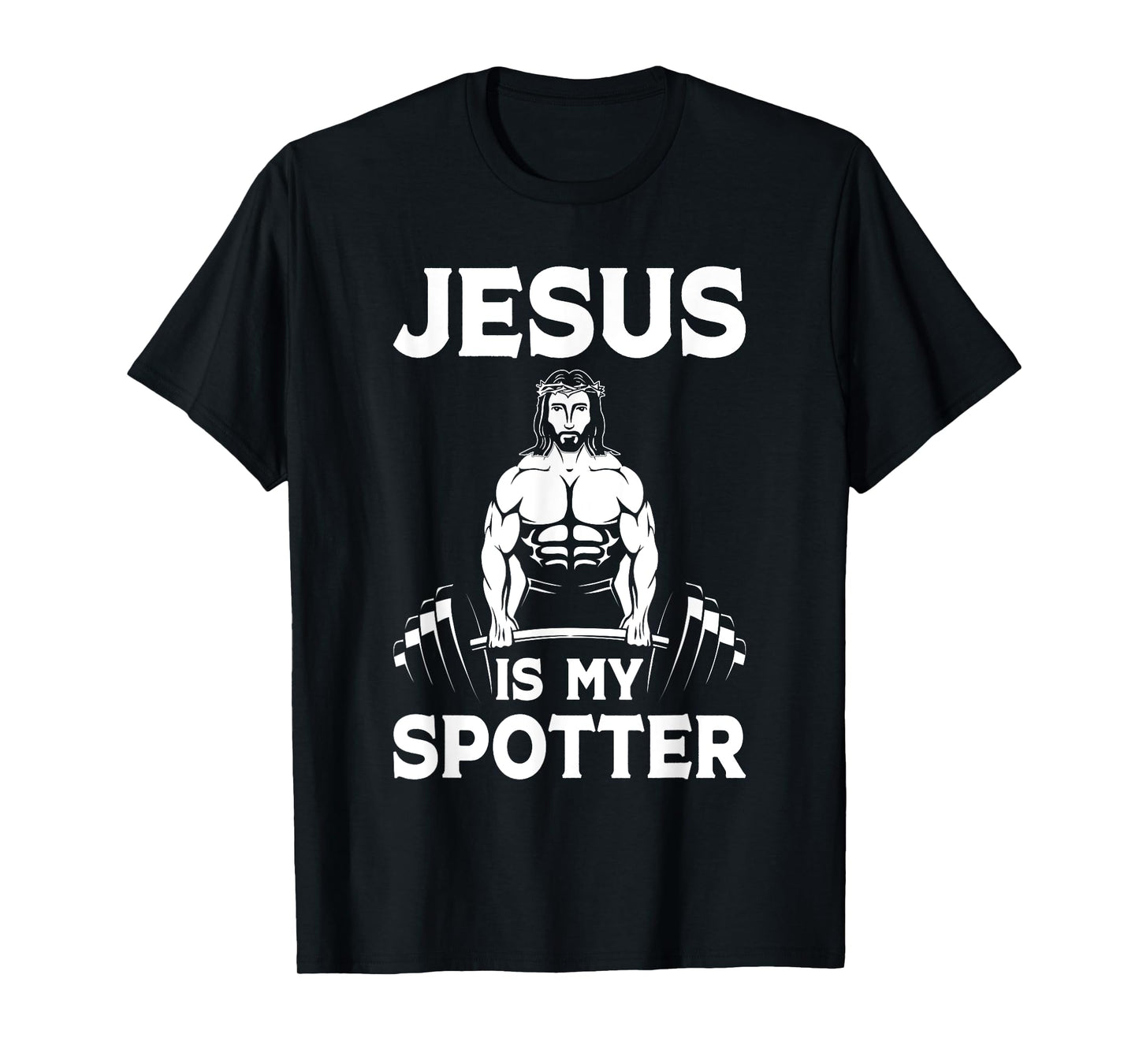 Jesus Is My Spotter Christian Gym Workout Weightlifting T-Shirt