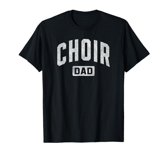 Choir Dad T-Shirt