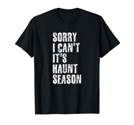 Sorry I Can't It's Haunt Season Spooky Season Quote T-Shirt