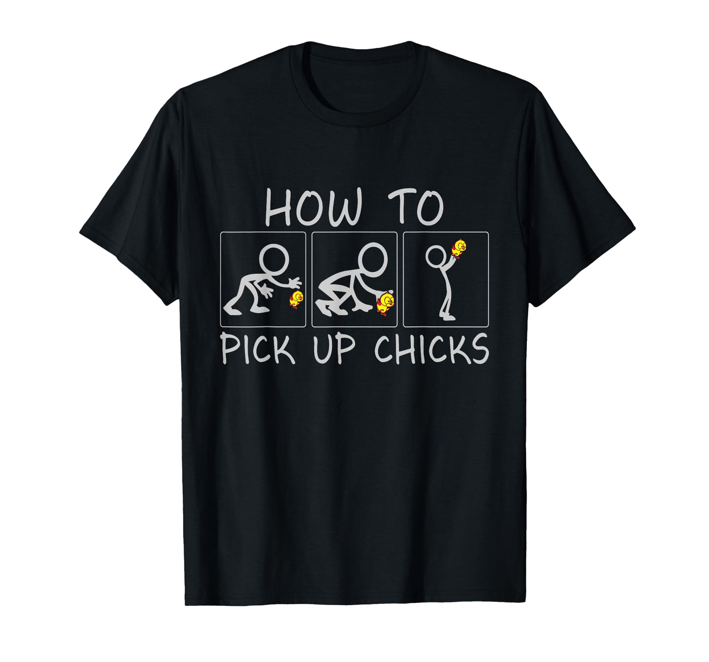 How to Pick Up Chicks Cool Joke Birthday Funny Mens Novelty T-Shirt