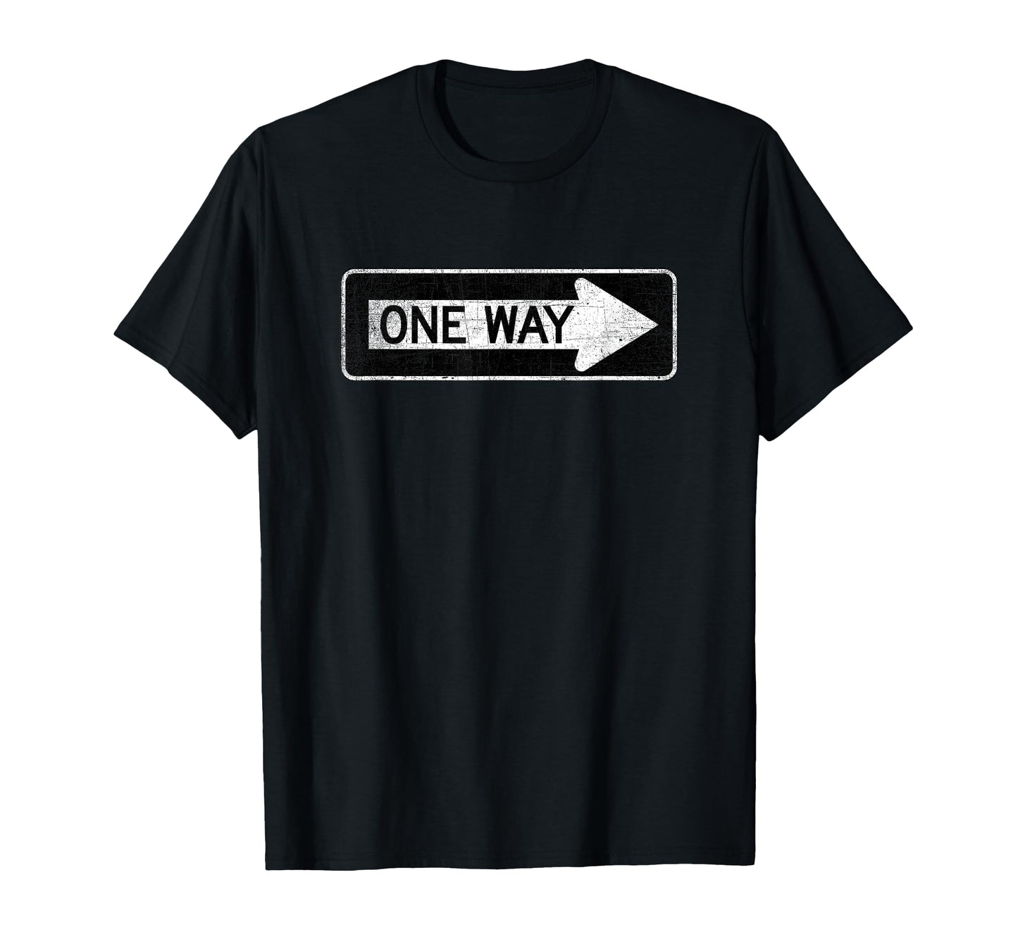 One Way Sign T Shirt T-Shirt