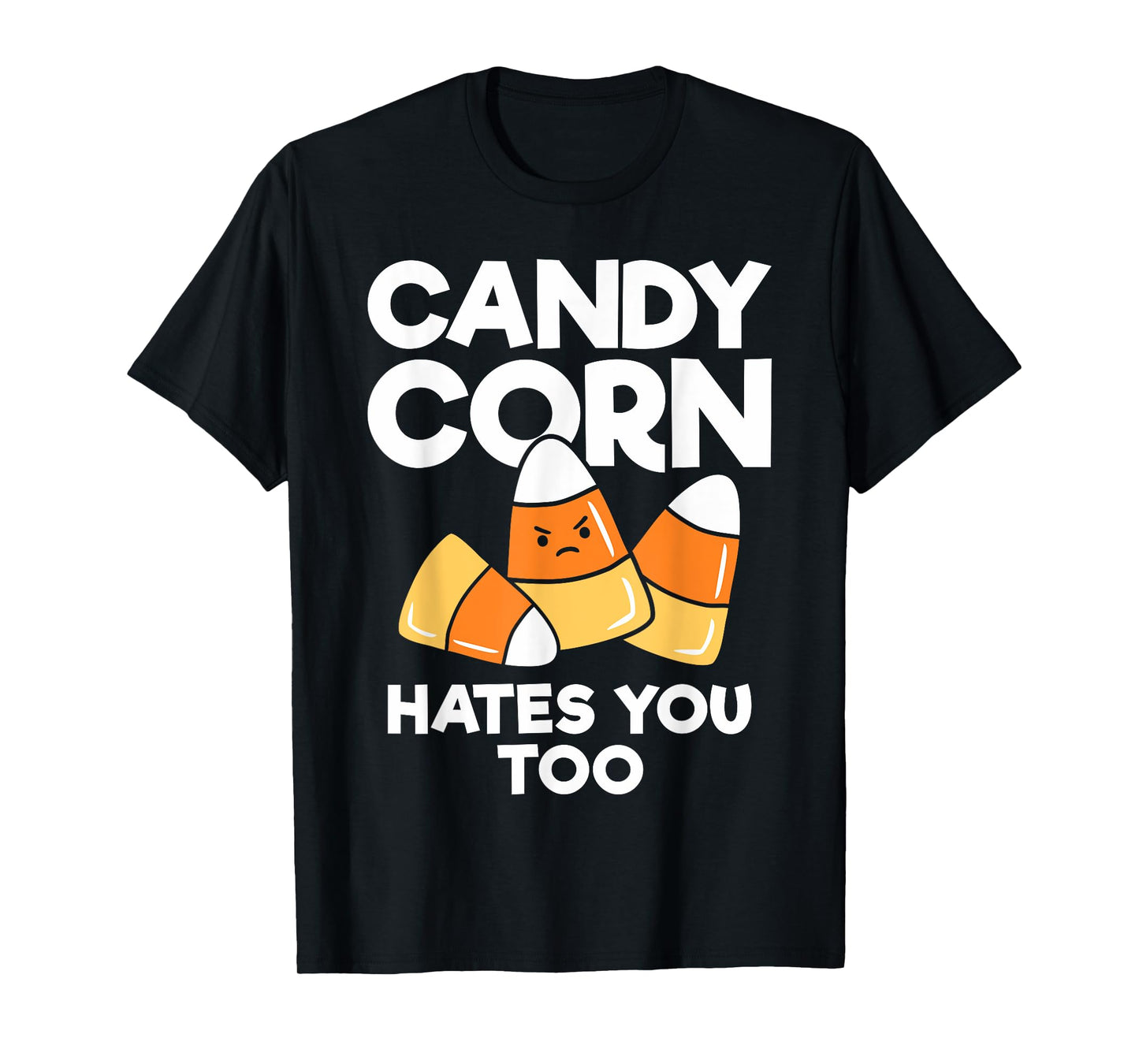 Candy Corn Hates You Too Funny Halloween T-Shirt