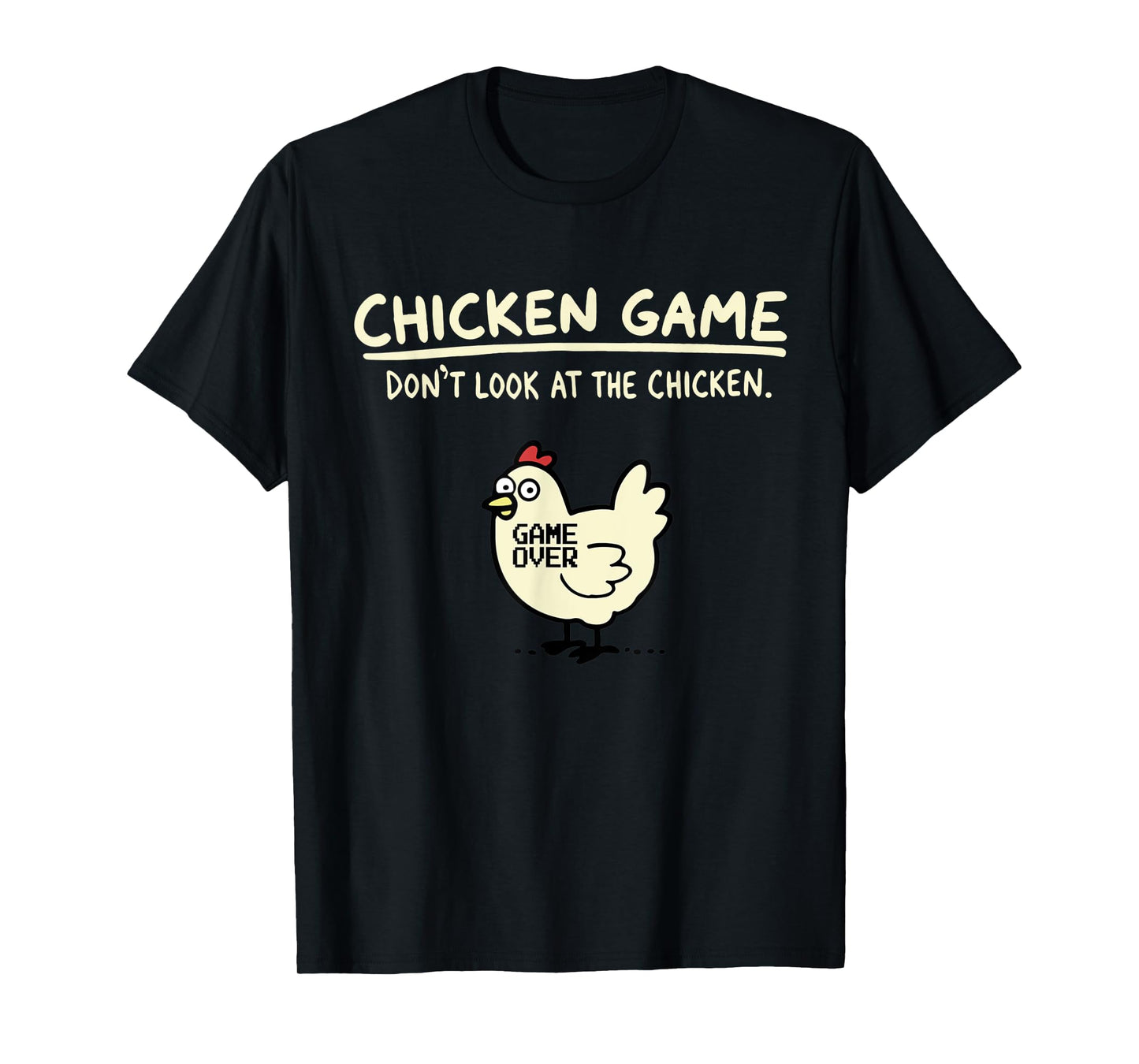 Do Not Look Chicken Game T-Shirt