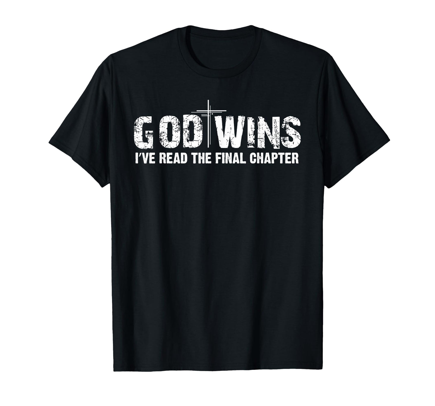 God Wins I've Read the Final Chapter T-Shirt