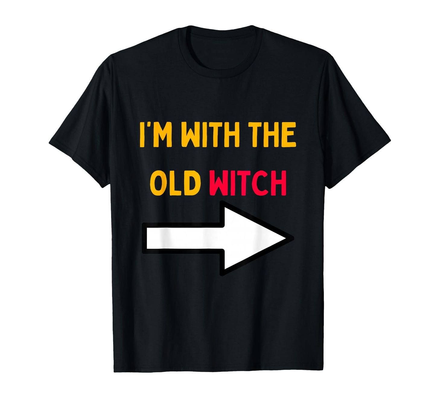 Halloween for Men I'm with The Old Witch T-Shirt