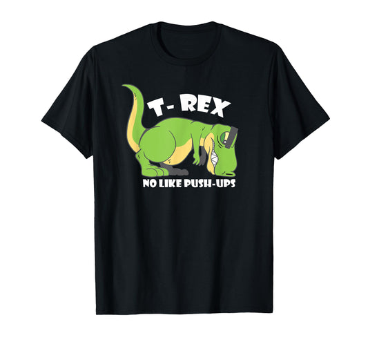 T-Rex No Like Push-Ups - Funny Dinosaur Quote Humor Tiny T-Shirt