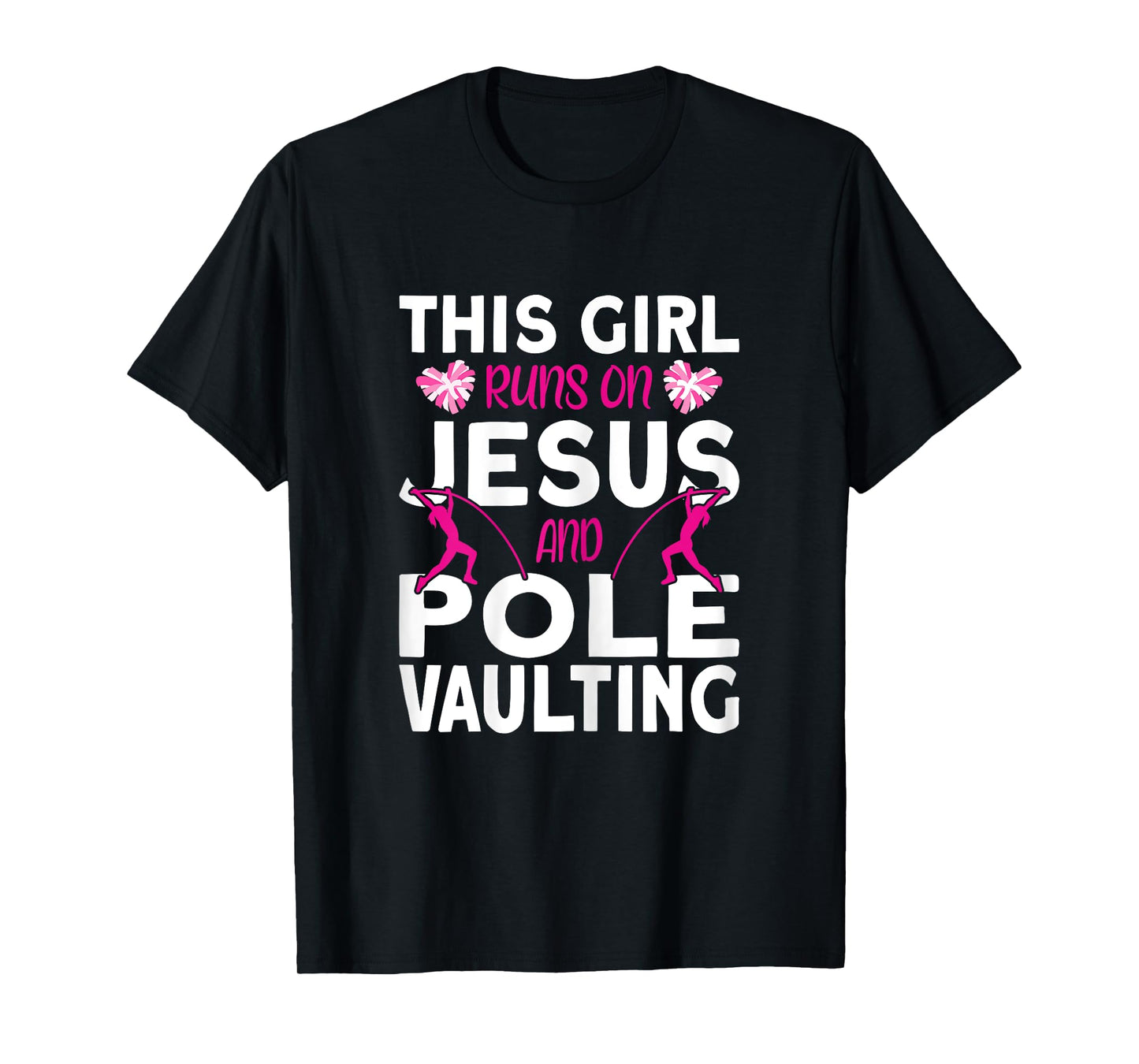 Pole Vaulter This Girl runs on Jesus and Pole Vault T-Shirt