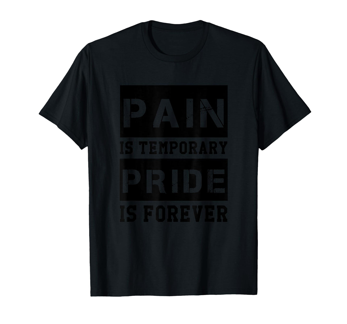 Pain Is Temporary Pride is Forever Shirts Workout Motivation T-Shirt