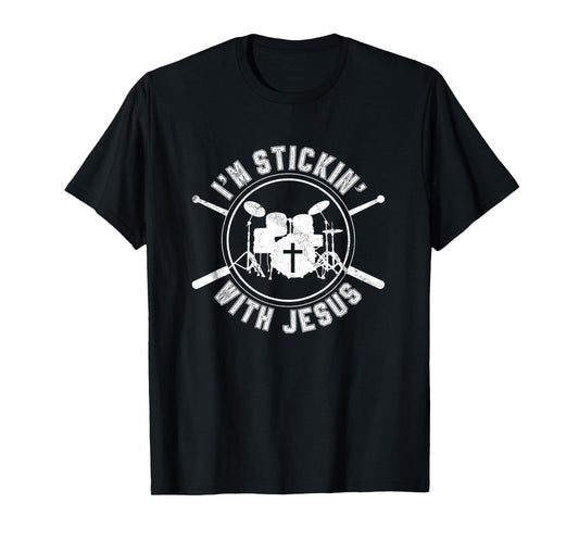 I'm Stickin with Jesus Christian Drummer T-Shirt Drum Sticks T-Shirt
