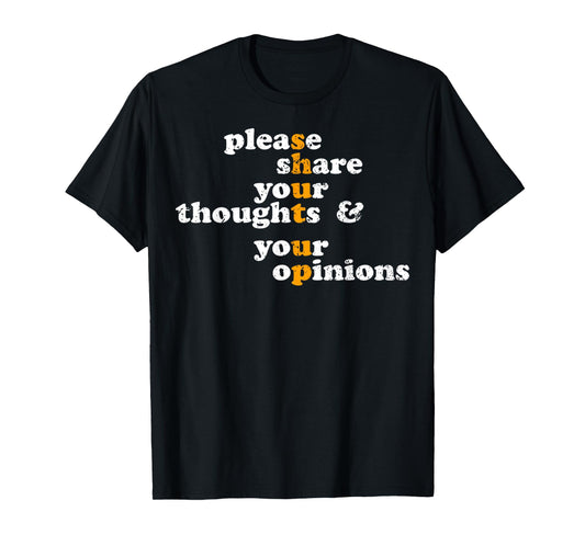 Please Share Your Thoughts And Opinions Funny Vintage T-Shirt