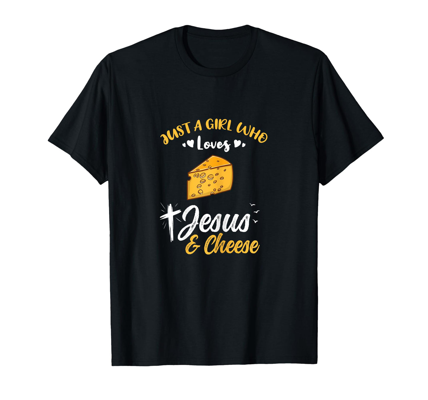 Just A Girl Who Loves Jesus And Cheese T-Shirt