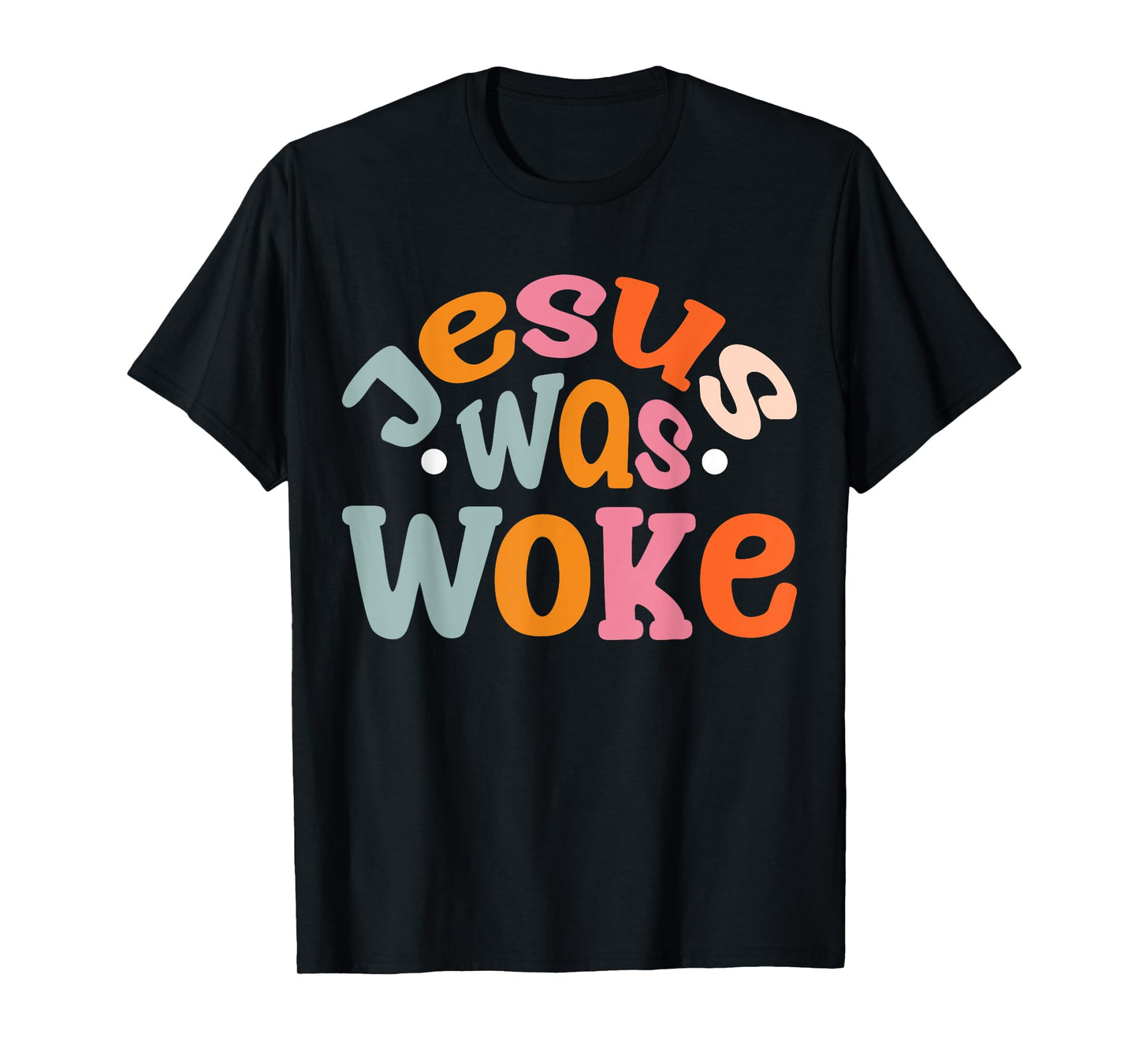 Jesus Was Woke T-Shirt