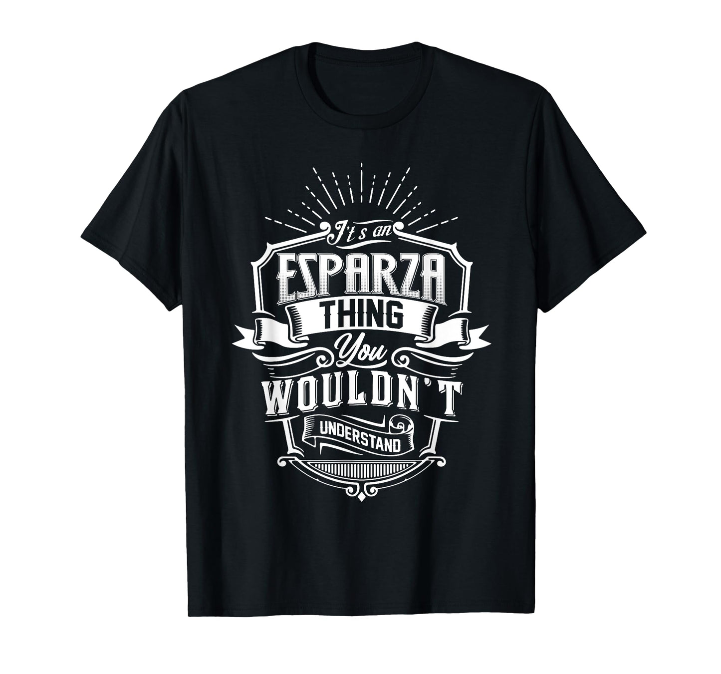 It's An ESPARZA Thing You Wouldn't Understand Name Vintage T-Shirt