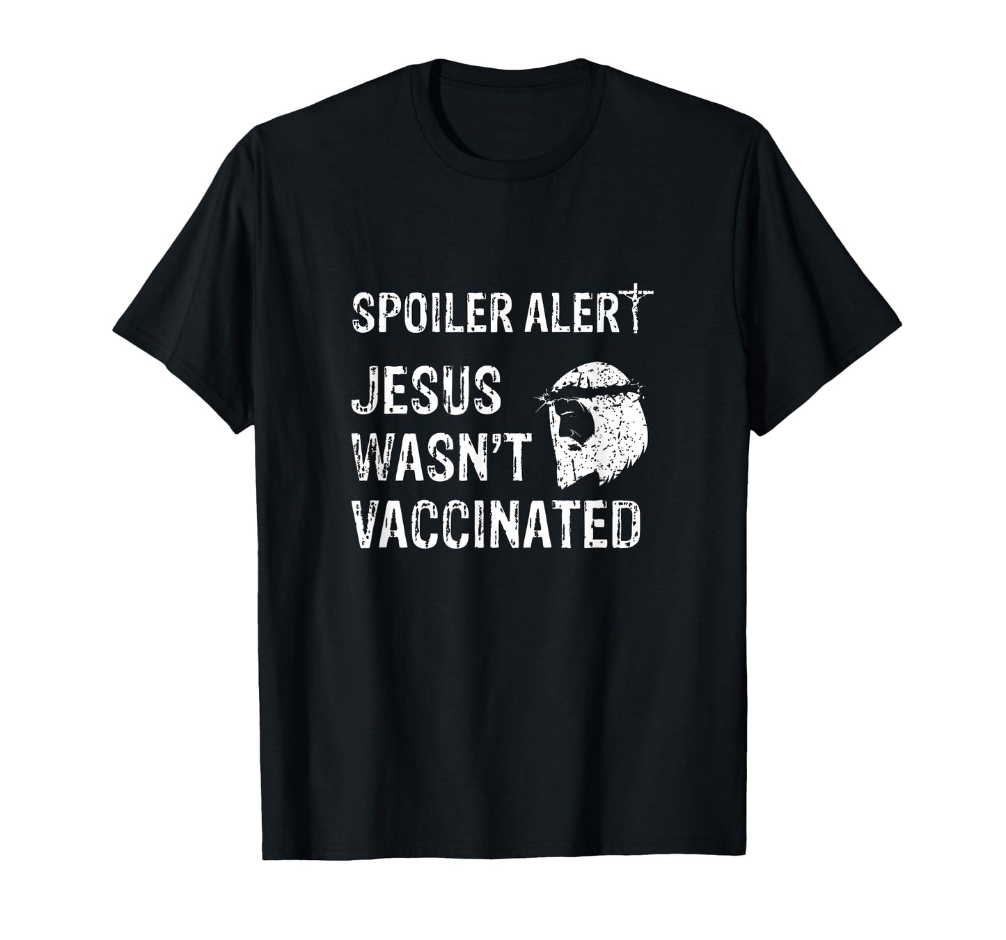 Spoiler Alert Jesus Wasn't Vaccinated T-Shirt