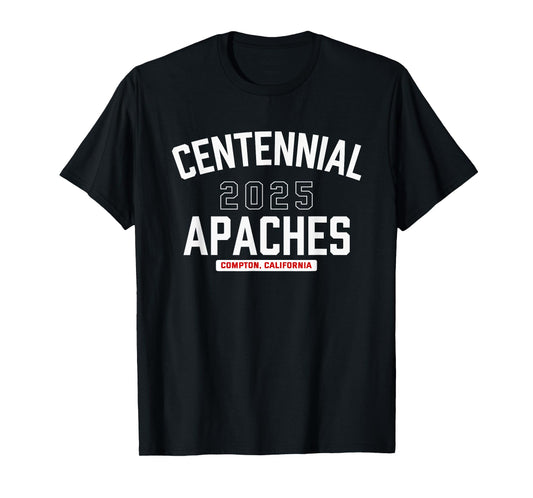 Centennial Apaches Compton, California 2025 T-Shirt