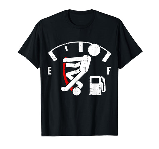 Empty Fuel Meter Graphic Funny Gasoline Tank Gift T-Shirt