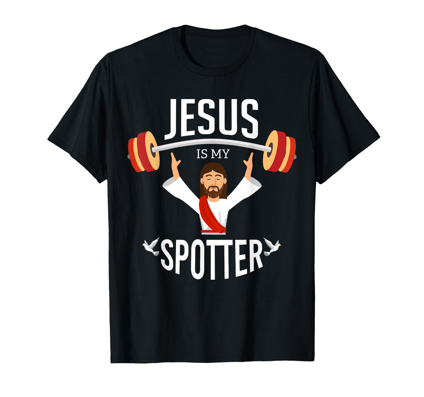 Jesus Is My Spotter | Funny Gym & Workout Christian Gifts T-Shirt