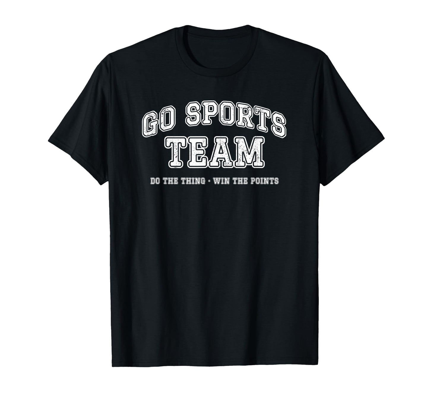 Go Sports Team, Do the Thing Win The Points, Funny Athletic T-Shirt