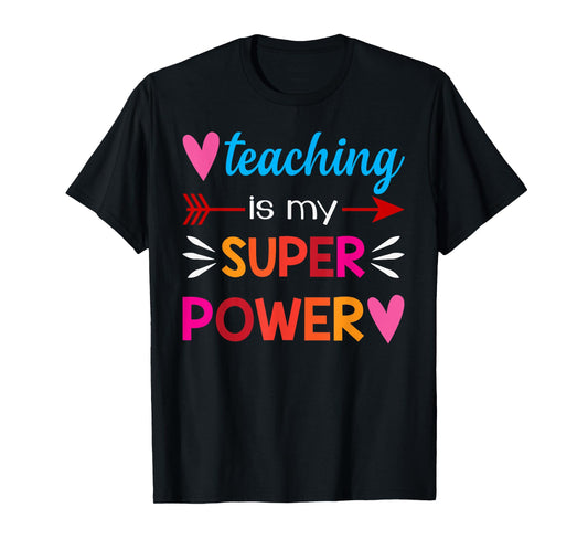 Teaching Is My Super Power Gifts T-Shirt
