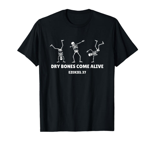 Dry Bones Come Alive Halloween Christian Dancing Skeleton T-Shirt