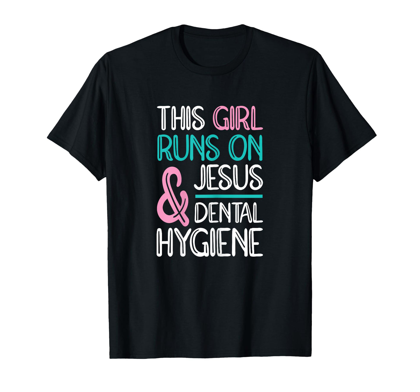 Jesus & Dental Hygiene Dental Hygienist T-Shirt
